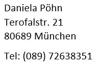 Daniela Pöhn Terofalstr. 21 80689 München